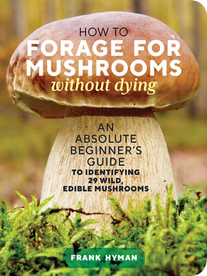 cover image of How to Forage for Mushrooms without Dying